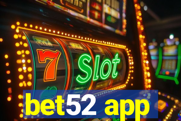 bet52 app